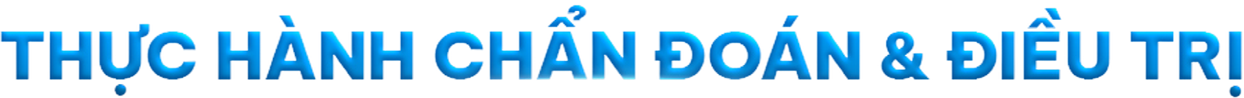 Thực hành chẩn đoán & điều trị
